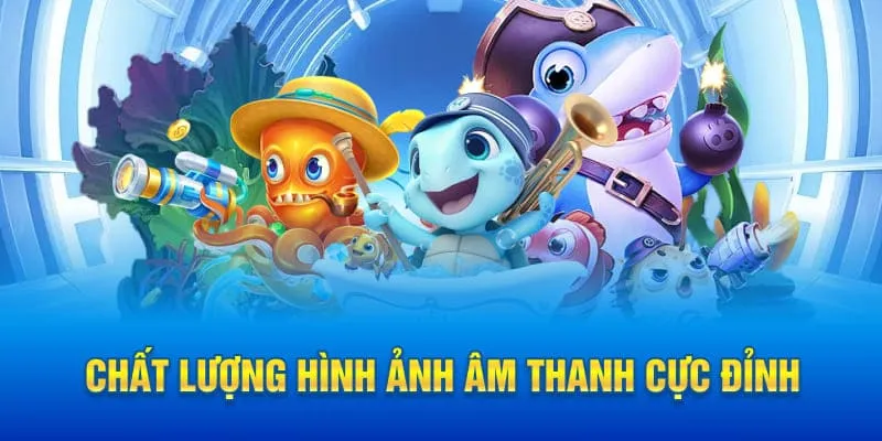 Chất lượng hình ảnh âm thanh đỉnh