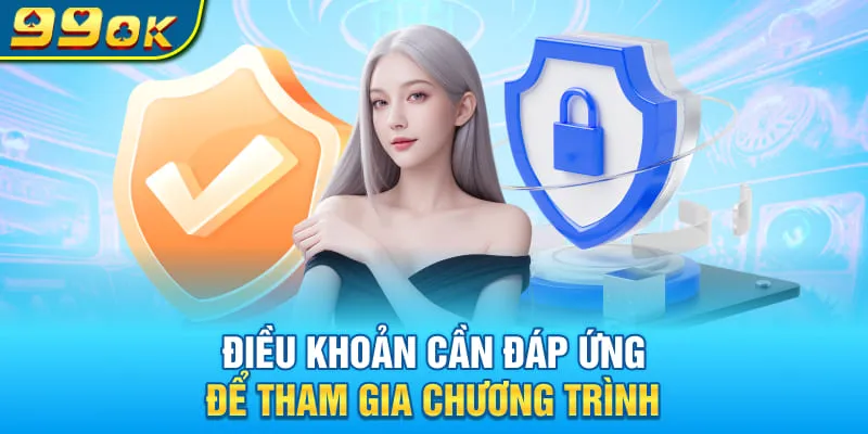 Điều khoản cần đáp ứng để tham gia chương trình