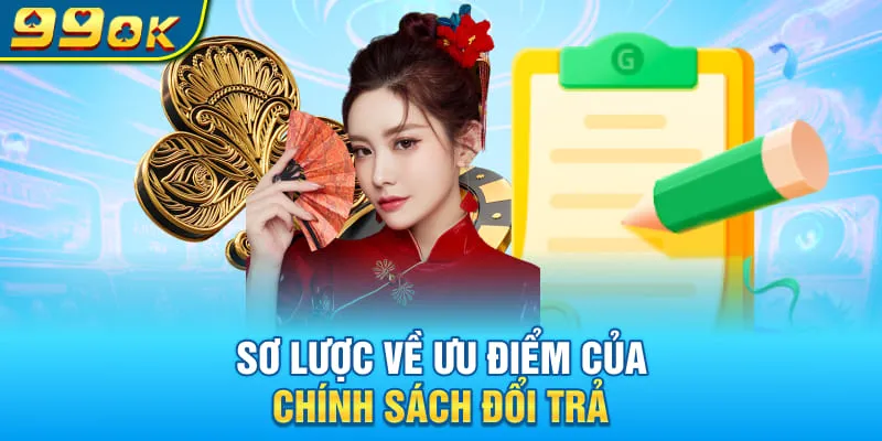 Sơ lược về ưu điểm của chính sách đổi trả 