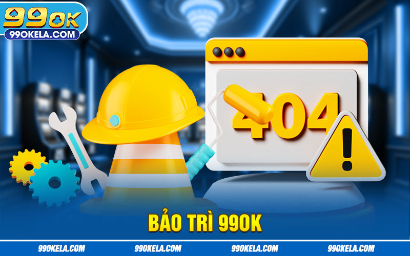 Bảo Trì 99OK Mất Bao Lâu? Tại Sao Nhà Cái Bảo Trì Hệ Thống?